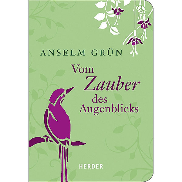 Vom Zauber des Augenblicks, Anselm Grün