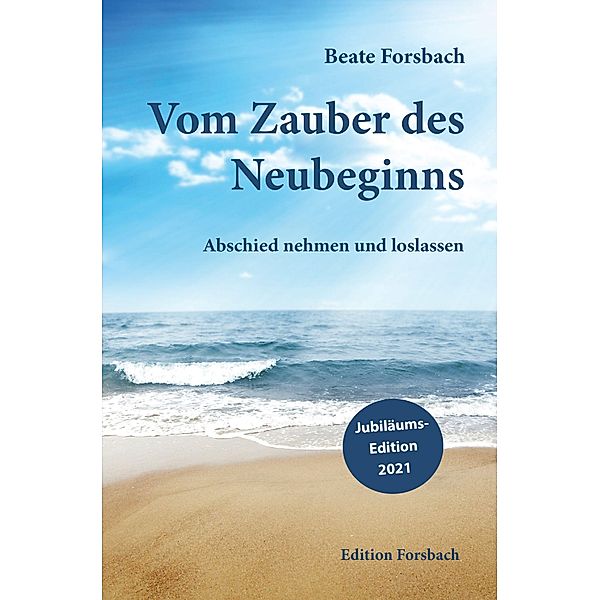 Vom Zauber des Neubeginns, Beate Forsbach