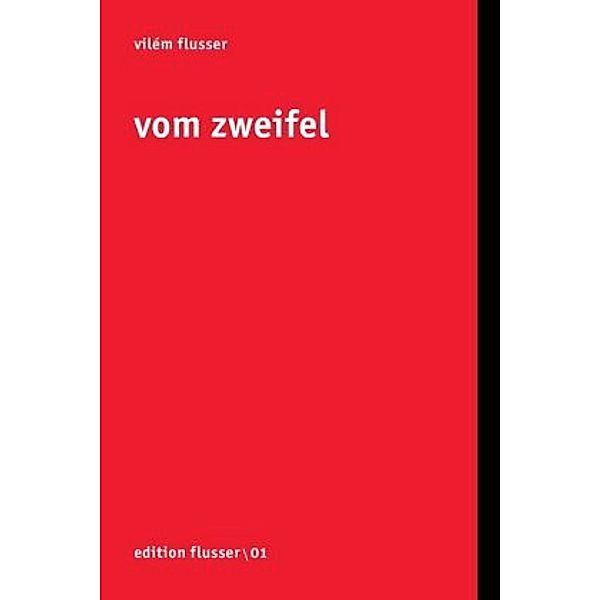 Vom Zweifel, Vilém Flusser