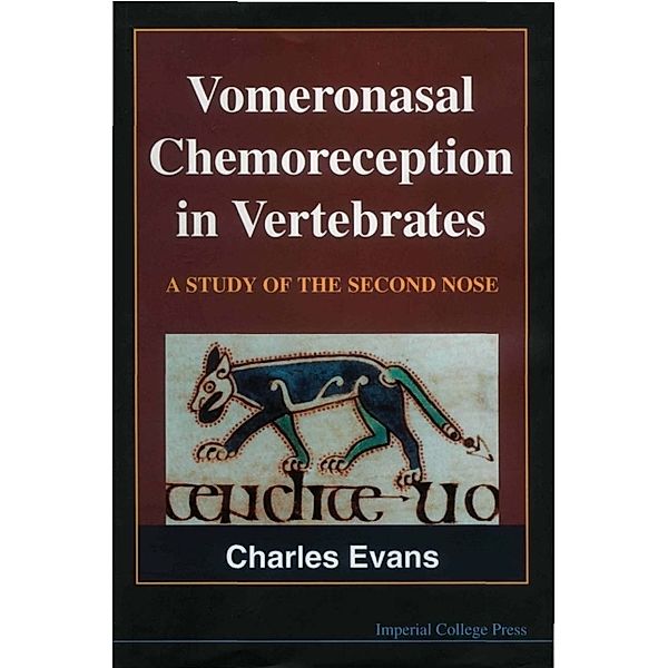 Vomeronasal Chemoreception In Vertebrates: A Study Of The Second Nose, Charles Evans