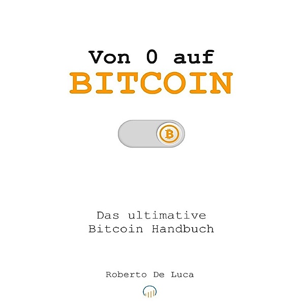 Von 0 auf Bitcoin, Roberto De Luca