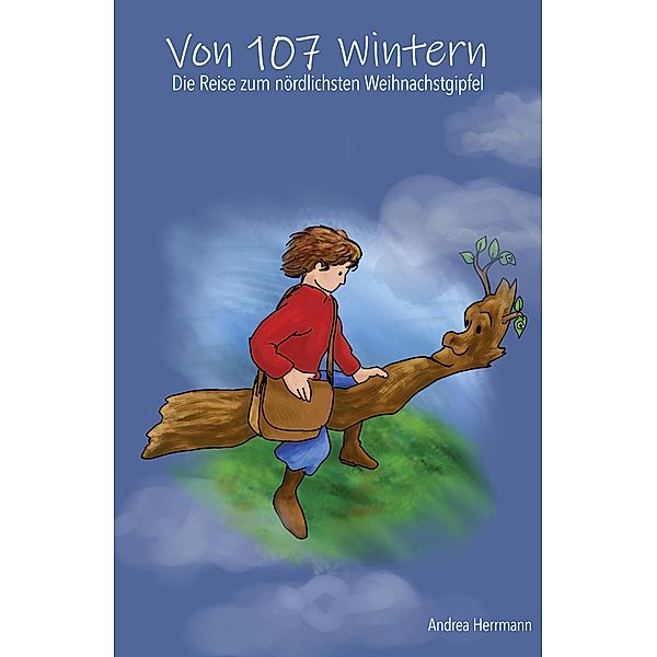 Von 107 Wintern- die Reise zum nördlichsten Weihnachtsgipfel, Andrea Herrmann