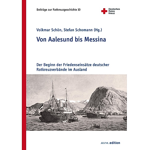 Von Aalesund bis Messina / Beiträge zur Rotkreuzgeschichte Bd.10