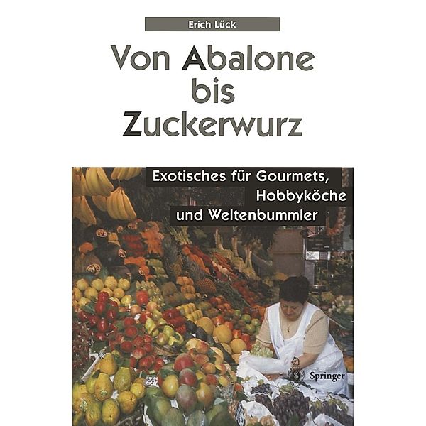 Von Abalone bis Zuckerwurz, Erich Lück