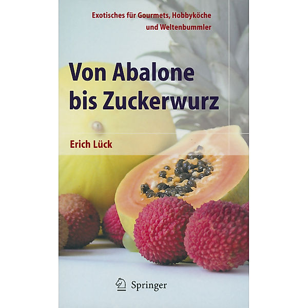 Von Abalone bis Zuckerwurz, Erich Lück