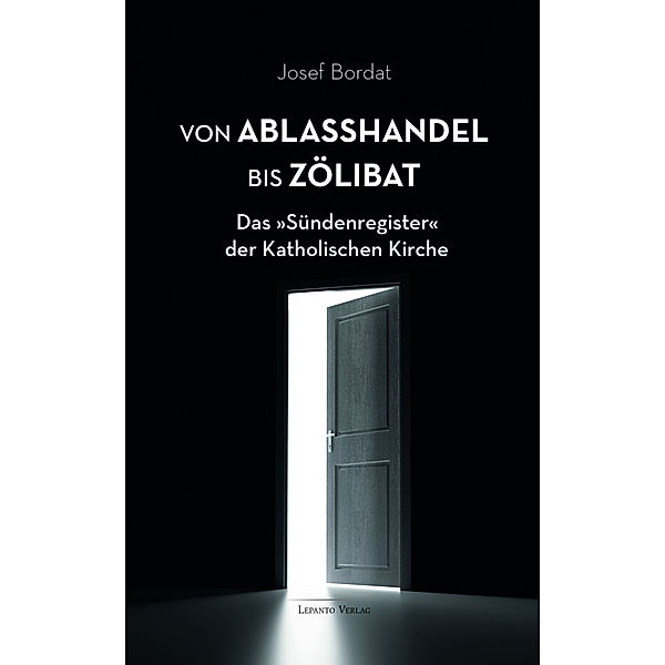 Von Ablasshandel bis Zölibat, Josef Bordat