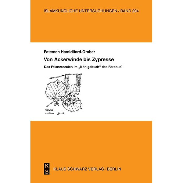 Von Ackerwinde bis Zypresse / Islamkundliche Untersuchungen Bd.294, Fatemeh Hamidifard-Graber