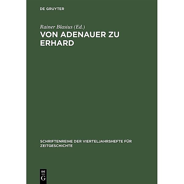 Von Adenauer zu Erhard / Schriftenreihe der Vierteljahrshefte für Zeitgeschichte Bd.68