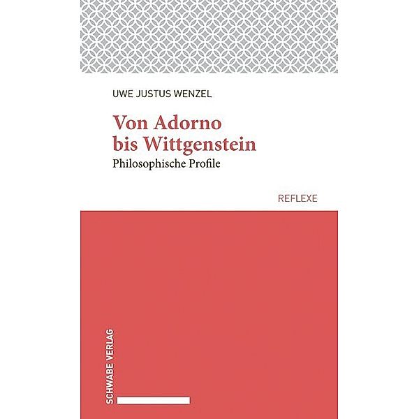 Von Adorno bis Wittgenstein, Uwe Justus Wenzel