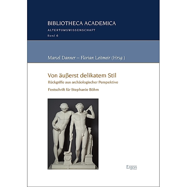 Von äußerst delikatem Stil / Bibliotheca Academica - Reihe Altertumswissenschaft Bd.6