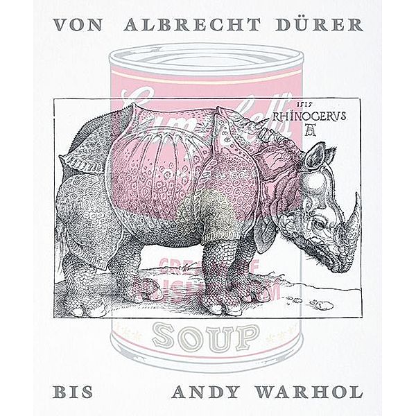 Von Albrecht Dürer bis Andy Warhol