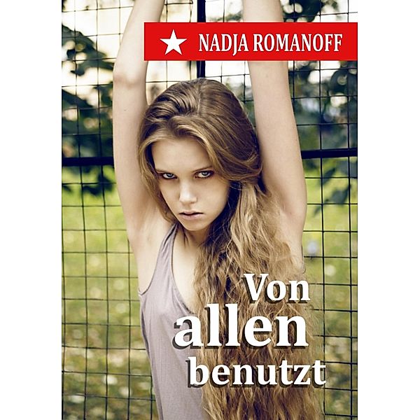 Von allen benutzt, Nadja Romanoff