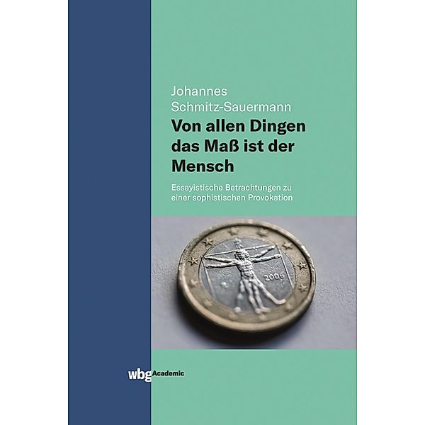 Von allen Dingen das Maß ist der Mensch, Johannes Schmitz-Sauermann