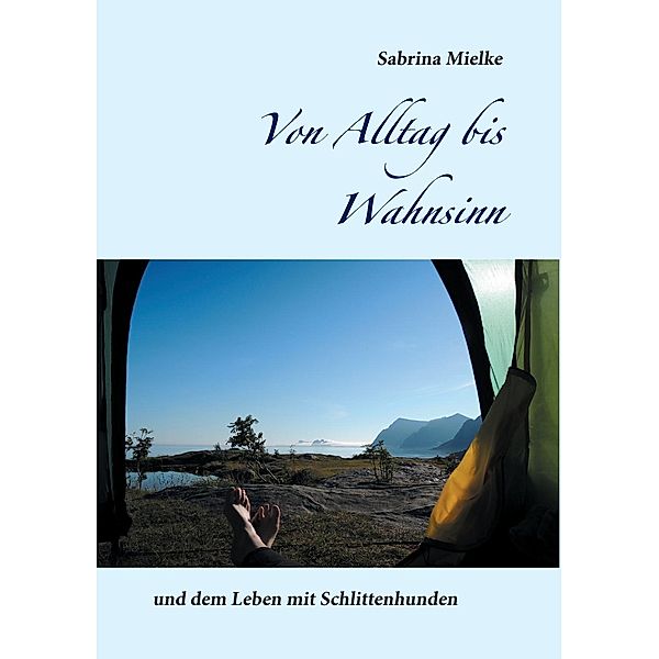 Von Alltag bis Wahnsinn, Sabrina Mielke