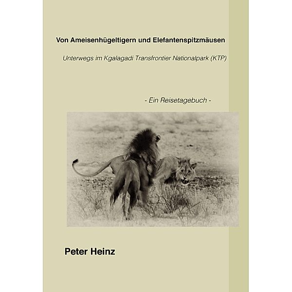 Von Ameisenhügeltigern und Elefantenspitzmäusen, Peter Heinz