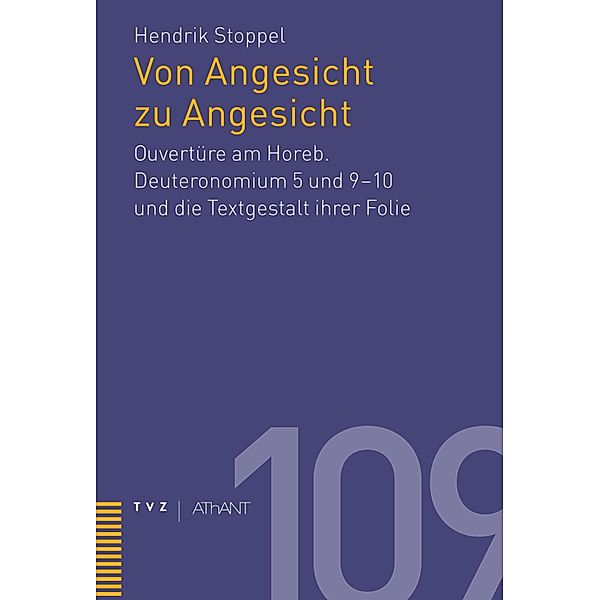 Von Angesicht zu Angesicht / Abhandlungen zur Theologie des Alten und Neuen Testaments Bd.109, Hendrik Stoppel