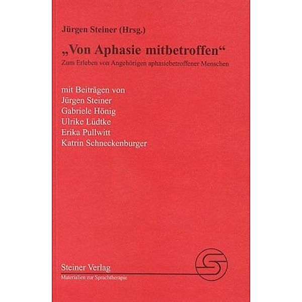 'Von Aphasie mitbetroffen', Jürgen Steiner, Gabriele Hönig, Erika Pullwitt, Katrin Schneckenburger, Ulrike Lüdtke