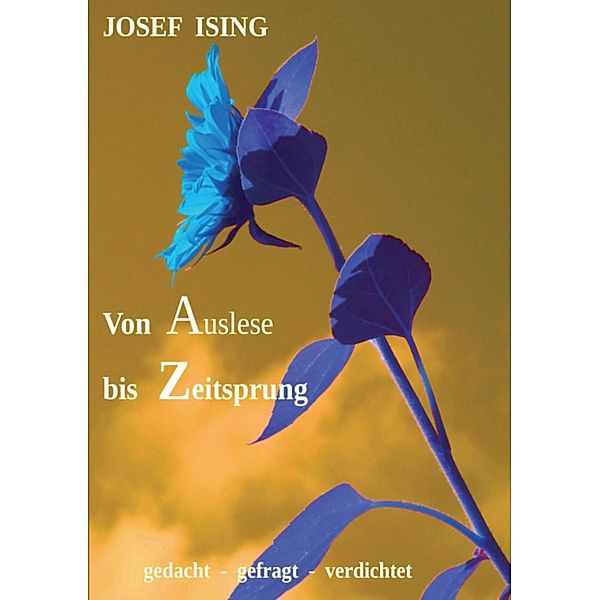 von Auslese bis Zeitsprung, Josef Ising