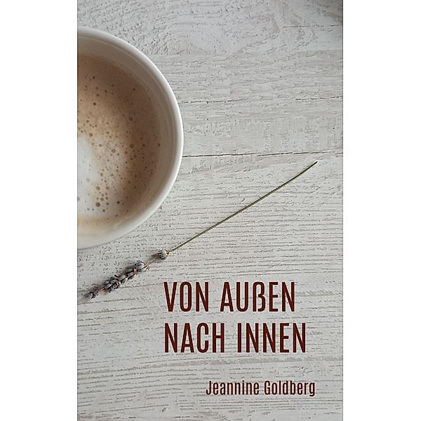 Von außen nach innen, Jeannine Goldberg