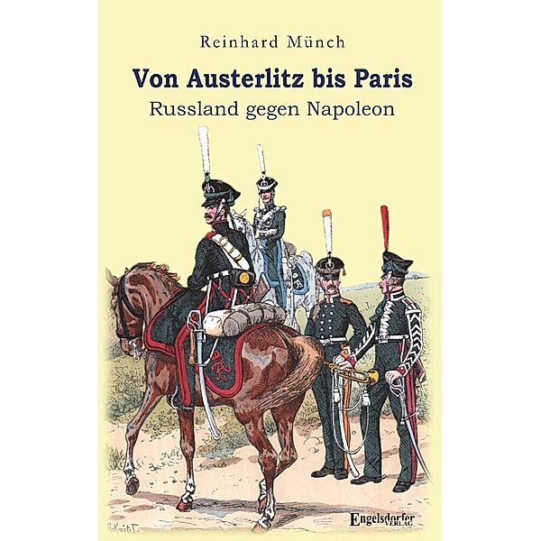 Von Austerlitz bis Paris, Reinhard Münch