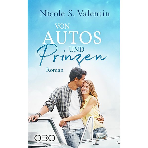 Von Autos und Prinzen / Liebe auf Umwegen Bd.1, Nicole S. Valentin