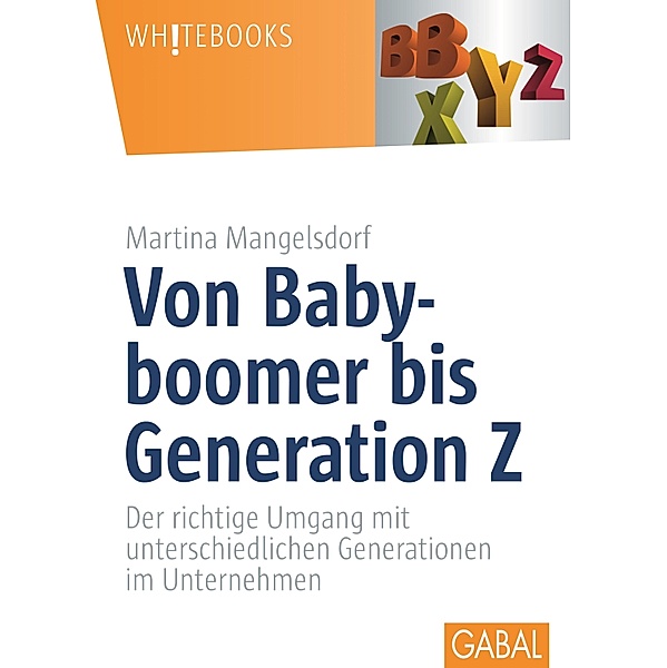 Von Babyboomer bis Generation Z / Whitebooks, Martina Mangelsdorf