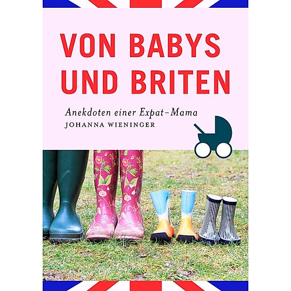 Von Babys und Briten, Johanna Wieninger