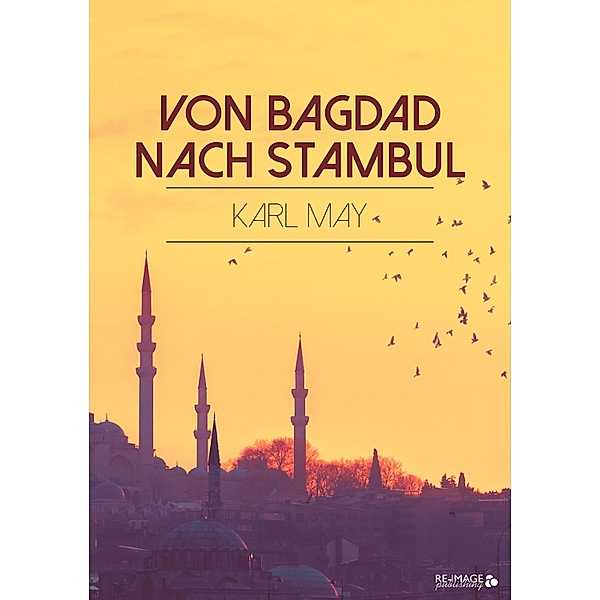 Von Bagdad nach Stambul, Karl May