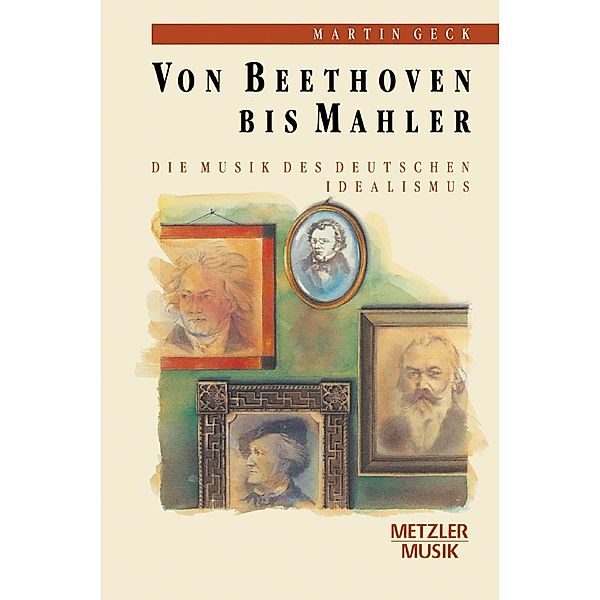 Von Beethoven bis Mahler, Martin Geck