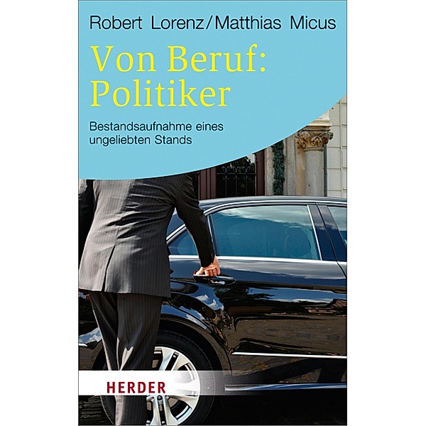 Von Beruf: Politiker, Robert Lorenz, Matthias Micus