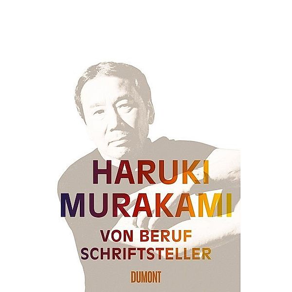 Von Beruf Schriftsteller, Haruki Murakami