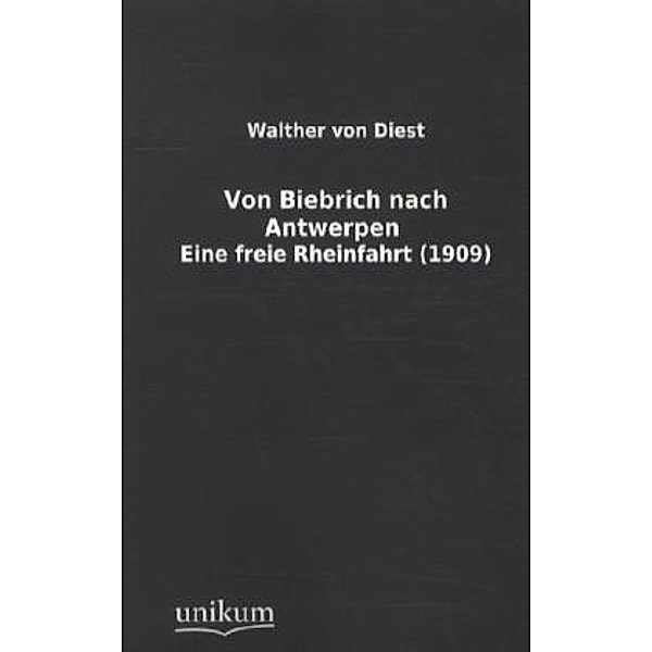 Von Biebrich nach Antwerpen, Walther von Diest