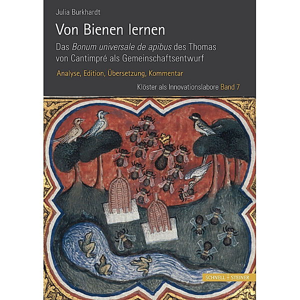 Von Bienen lernen. Das Bonum universale de apibus des Thomas von Cantimpré als Gemeinschaftsentwurf, Julia Burkhardt