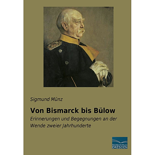 Von Bismarck bis Bülow, Sigmund Münz