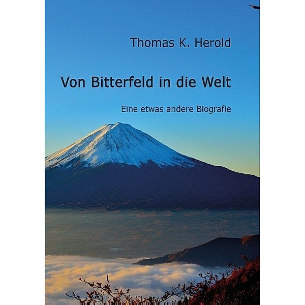 Von Bitterfeld in die Welt, Thomas K. Herold