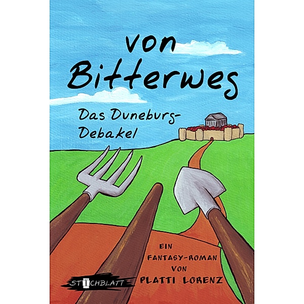 von Bitterweg. Das DuneburgDebakel / Von Bitterweg Bd.1, Platti Lorenz