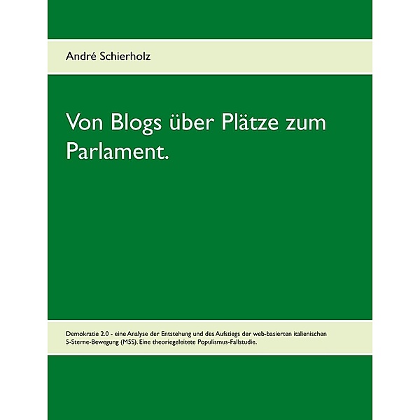 Von Blogs über Plätze zum Parlament., André Schierholz