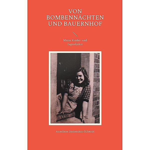 Von Bombennächten und Bauernhof, Anneliese Stennecken-Schmidt