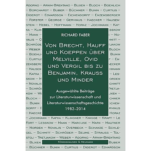 Von Brecht, Hauff und Koeppen über Melville, Ovid und Vergil bis zu Benjamin, Krauss und Minder, Richard Faber