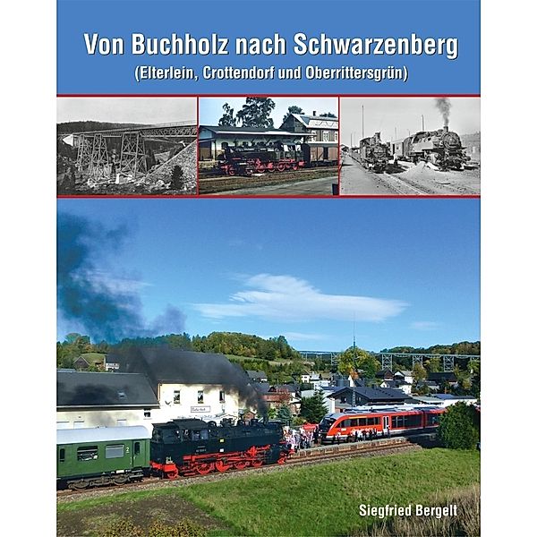 Von Buchholz nach Schwarzenberg, Siegfried Bergelt