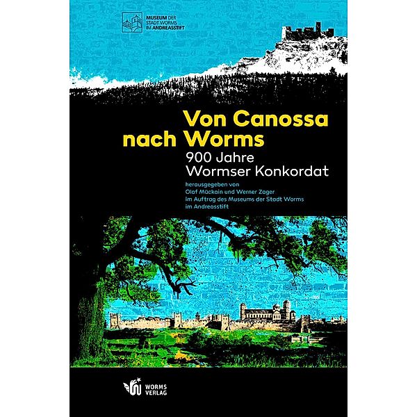 Von Canossa nach Worms - 900 Jahre Wormser Konkordat