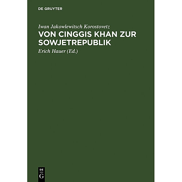 Von Cinggis Khan zur Sowjetrepublik, Iwan Jakowlewitsch Korostovetz