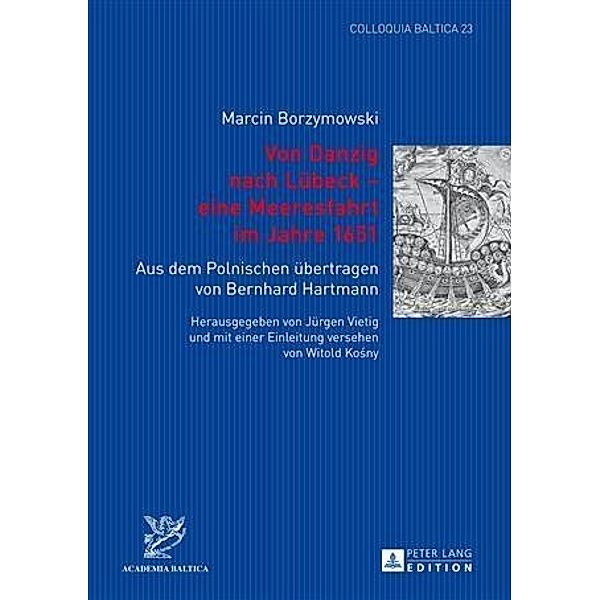 Von Danzig nach Luebeck - eine Meeresfahrt im Jahre 1651, Jurgen Vietig