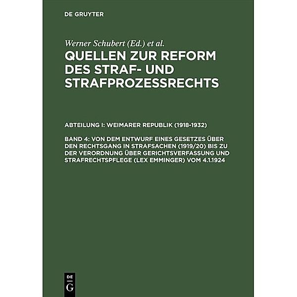 Von dem Entwurf eines Gesetzes über den Rechtsgang in Strafsachen (1919/20) bis zu der Verordnung über Gerichtsverfassung und Strafrechtspflege (lex Emminger) vom 4.1.1924