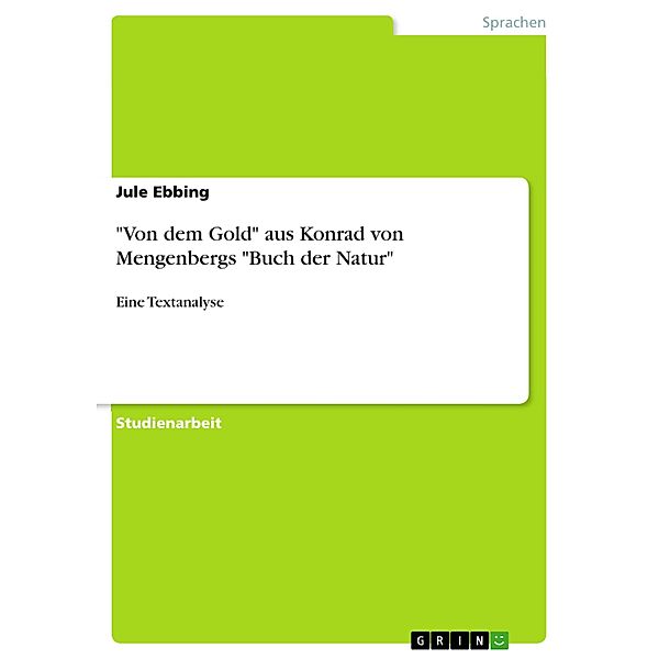 Von dem Gold aus Konrad von Mengenbergs Buch der Natur, Jule Ebbing