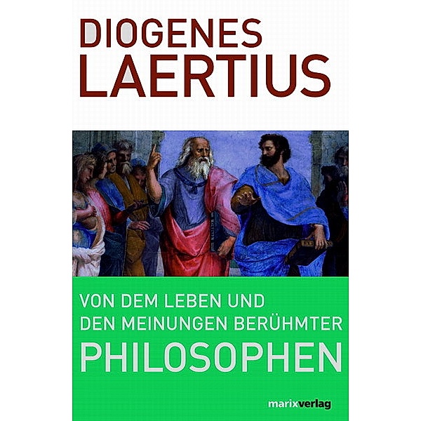 Von dem Leben und den Meinungen berühmter Philosophen, Diogenes Laertius