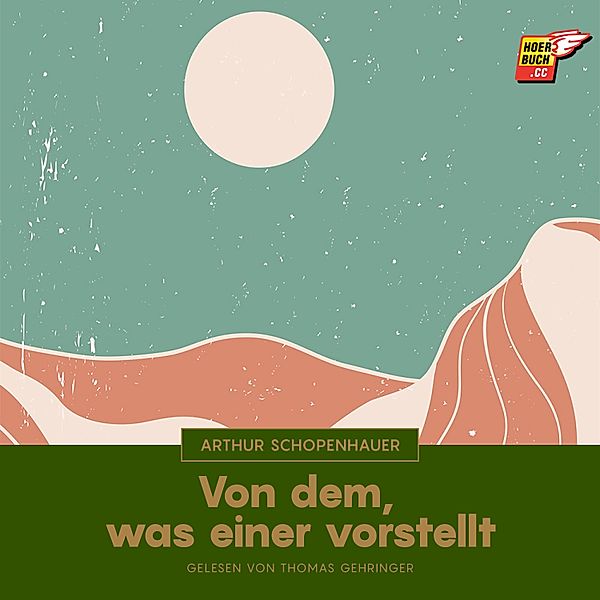 Von dem, was einer vorstellt, Arthur Schopenhauer