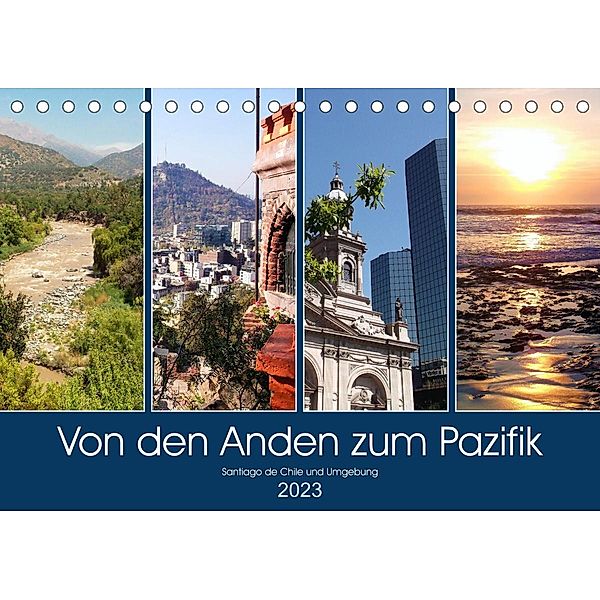 Von den Anden zum Pazifik - Santiago de Chile und Umgebung (Tischkalender 2023 DIN A5 quer), Martin Gillner