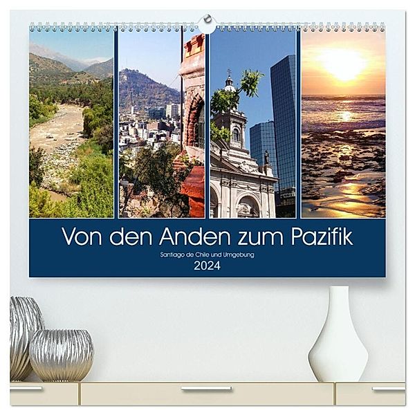 Von den Anden zum Pazifik - Santiago de Chile und Umgebung (hochwertiger Premium Wandkalender 2024 DIN A2 quer), Kunstdruck in Hochglanz, Martin Gillner