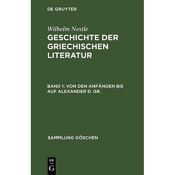 Von den Anfängen bis auf Alexander d. Gr. / Sammlung Göschen Bd.70, Wilhelm Nestle